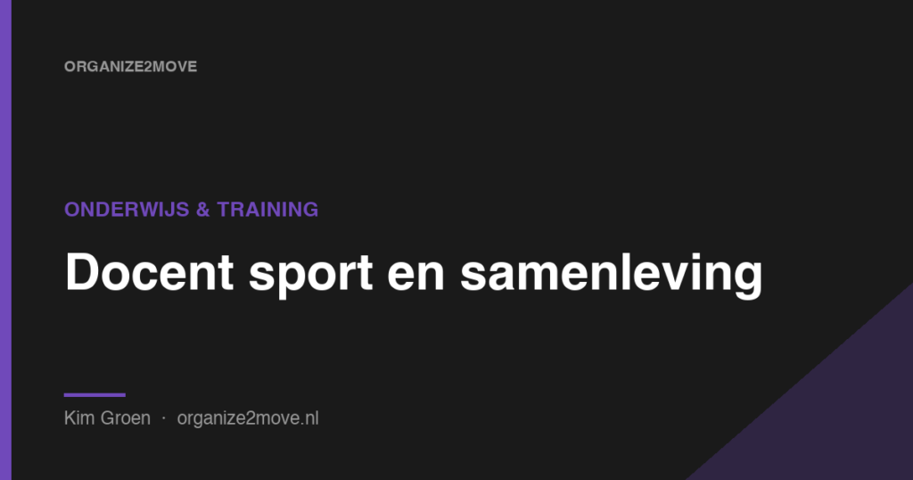 Donkere cover met de tekst Docent sport en samenleving, categorie Onderwijs en training, in de huisstijl van Organize2Move
