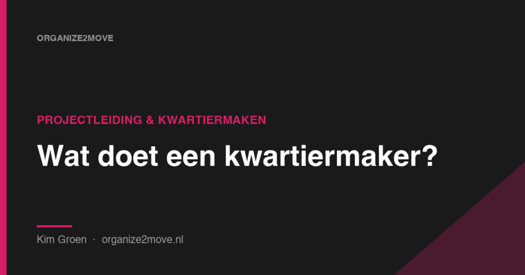Donkere cover met de tekst Wat doet een kwartiermaker, categorie Projectleiding en kwartiermaken, in de huisstijl van Organize2Move